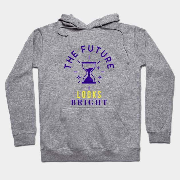 The Future Looks Bright Hoodie by BlueCloverTrends